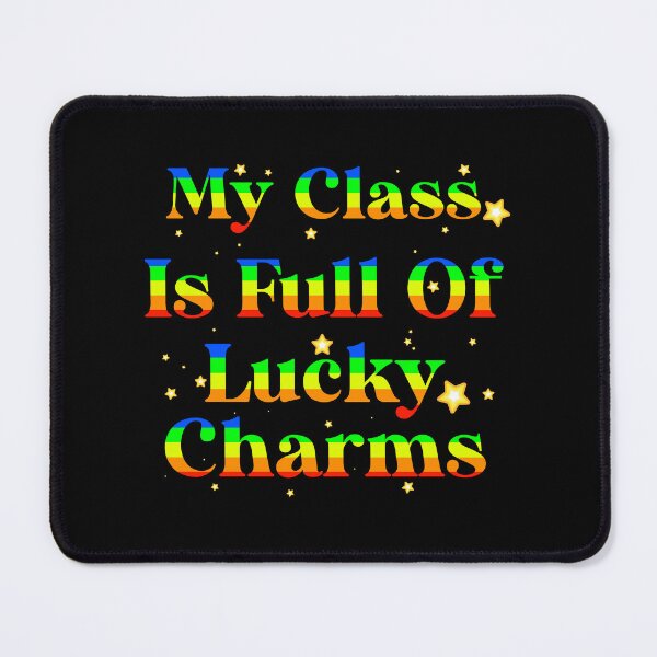 Item preview, My Class Is Full Of Lucky Charms designed and sold by Allan Dolloso.