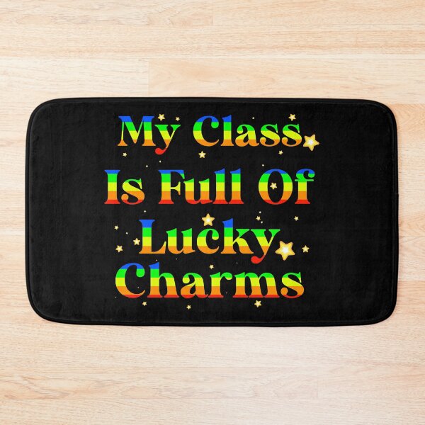 Item preview, My Class Is Full Of Lucky Charms designed and sold by Allan Dolloso.