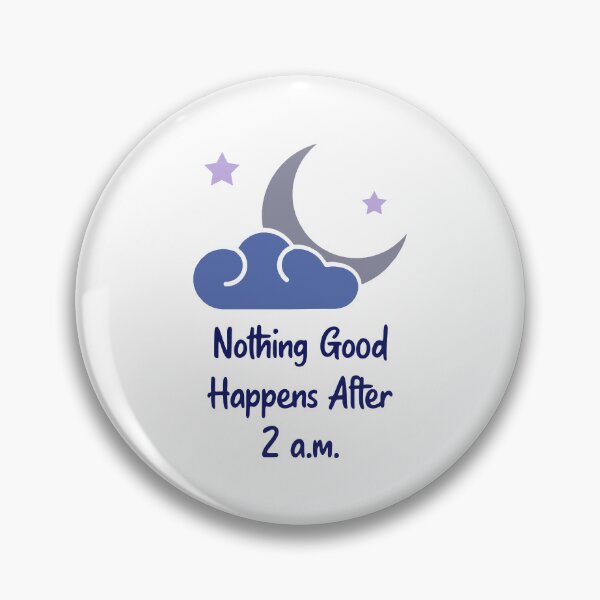 Item preview, Nothing Good Happens After 2 Am designed and sold by ThunderBolt76.