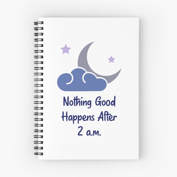 Item preview, Nothing Good Happens After 2 Am designed and sold by ThunderBolt76.