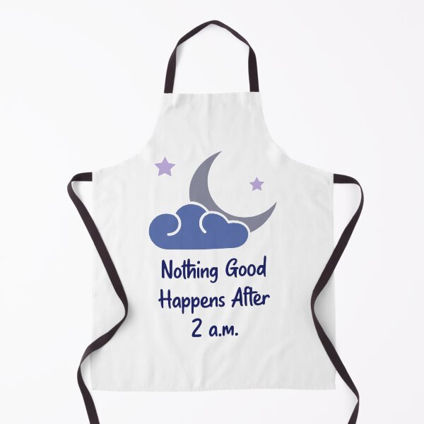 Item preview, Nothing Good Happens After 2 Am designed and sold by ThunderBolt76.
