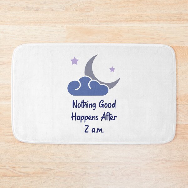 Item preview, Nothing Good Happens After 2 Am designed and sold by ThunderBolt76.