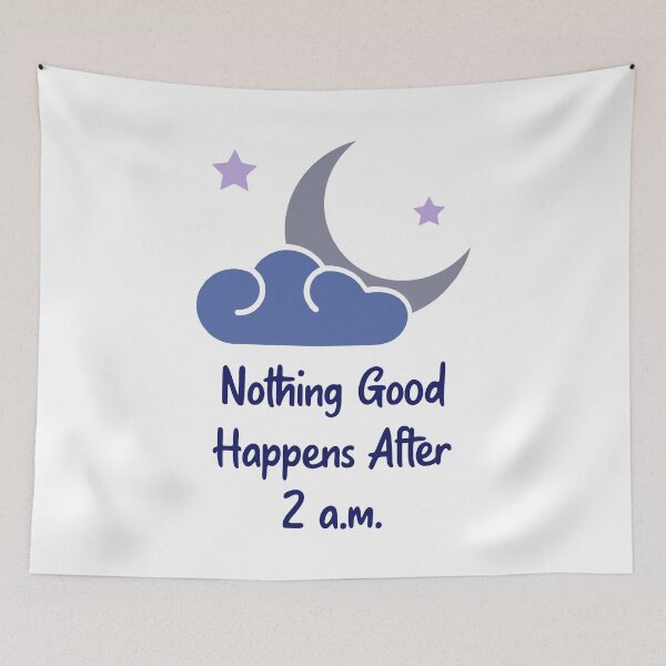 Item preview, Nothing Good Happens After 2 Am designed and sold by ThunderBolt76.