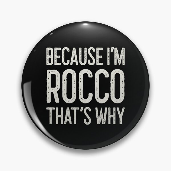 Item preview, Because I’m Rocco That’s Why Funny Personalized Name designed and sold by MariosNydras.
