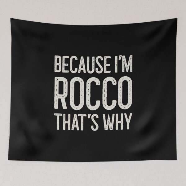 Item preview, Because I’m Rocco That’s Why Funny Personalized Name designed and sold by MariosNydras.