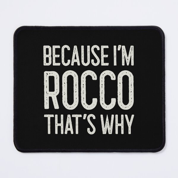 Item preview, Because I’m Rocco That’s Why Funny Personalized Name designed and sold by MariosNydras.