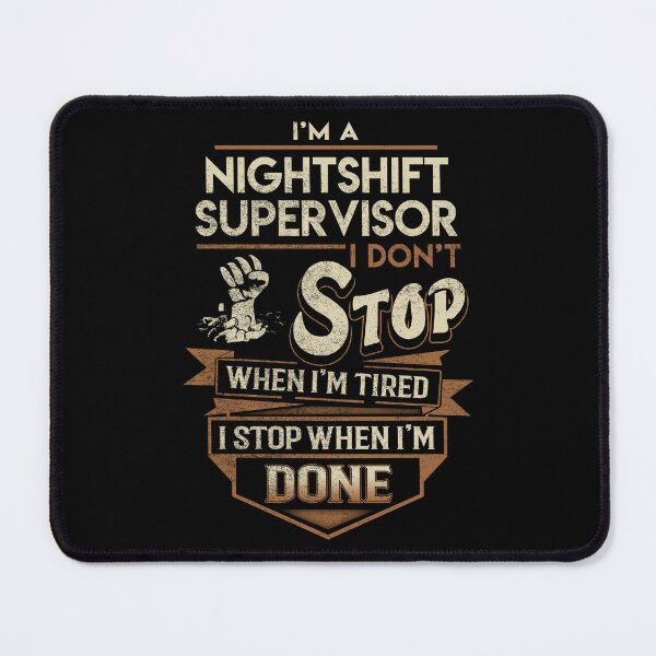 Item preview, Nightshift Supervisor T Shirt - I Stop When Done Job Gift Item Tee designed and sold by paneczkopat.