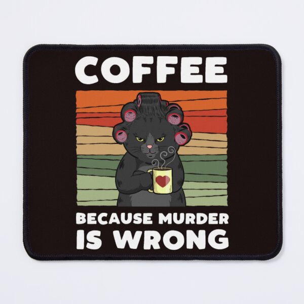 Item preview, Coffee Because Murder Is Wrong designed and sold by Knook3452.