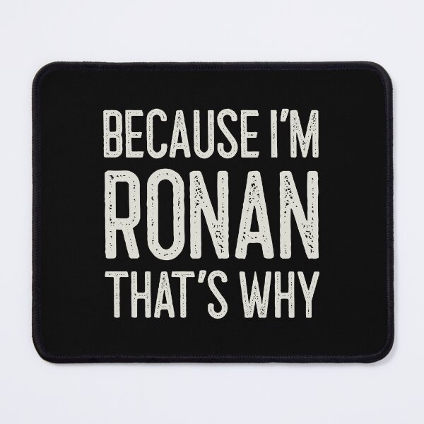 Item preview, Because I’m Ronan That’s Why Funny Personalized Name designed and sold by MariosNydras.