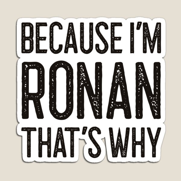 Item preview, Because I’m Ronan That’s Why Funny Personalized Name designed and sold by MariosNydras.