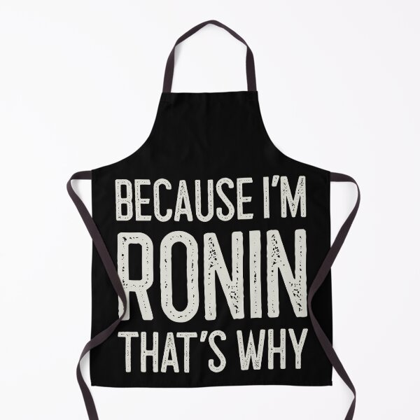 Item preview, Because I’m Ronin That’s Why Funny Personalized Name designed and sold by MariosNydras.