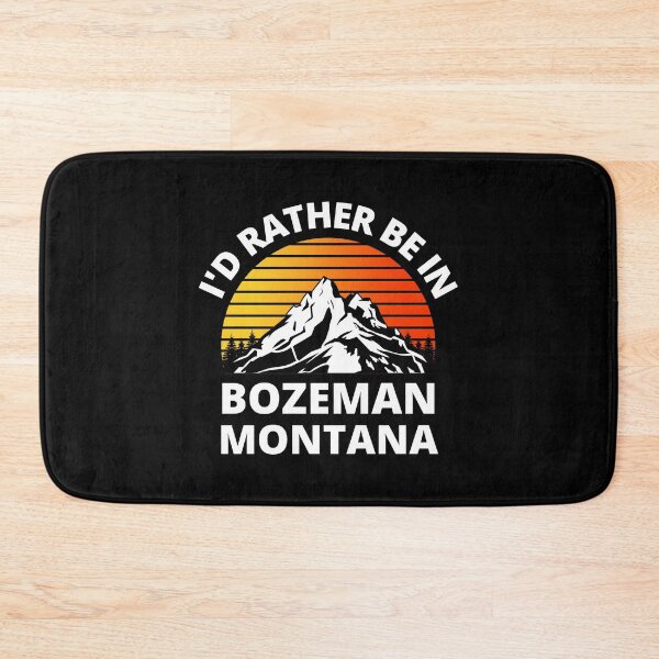 Item preview, I'd Rather Be In Bozeman Montana Mountain Climbing designed and sold by RGRamsey.