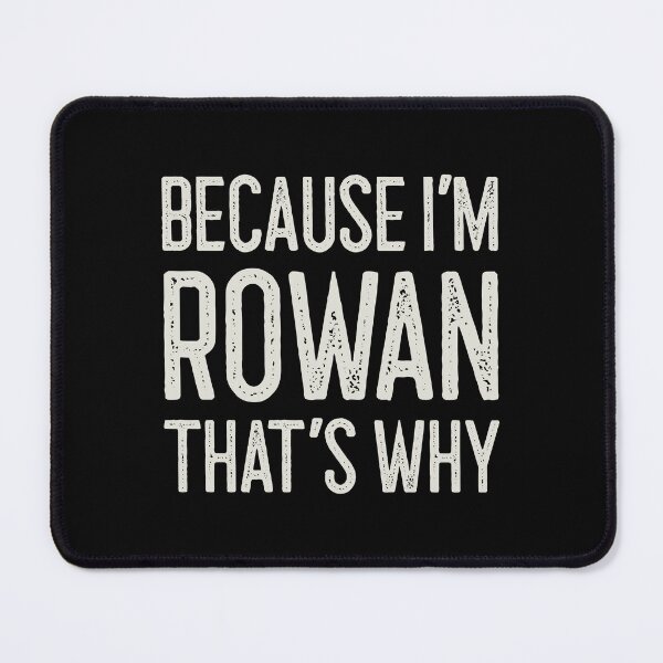 Aperçu de l'œuvre Parce que je suis Rowan, c'est pourquoi un nom personnalisé amusant créée et vendue par MariosNydras.