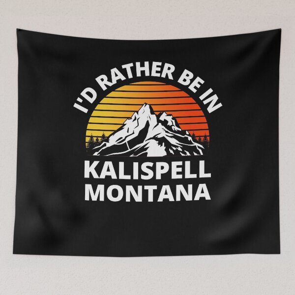 Item preview, I'd Rather Be In Kalispell Montana Mountain Climbing designed and sold by RGRamsey.