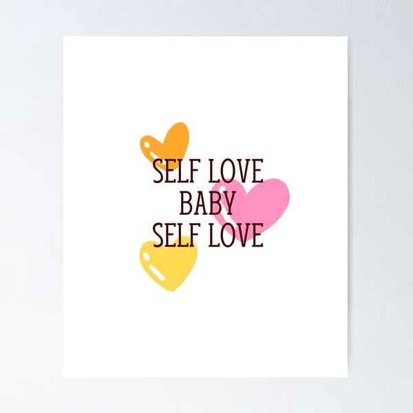 Item preview, Self love baby self love designed and sold by JuliaBeton.