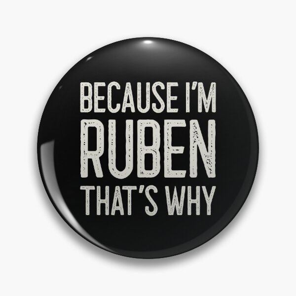 Item preview, Because I’m Ruben That’s Why Funny Personalized Name designed and sold by MariosNydras.