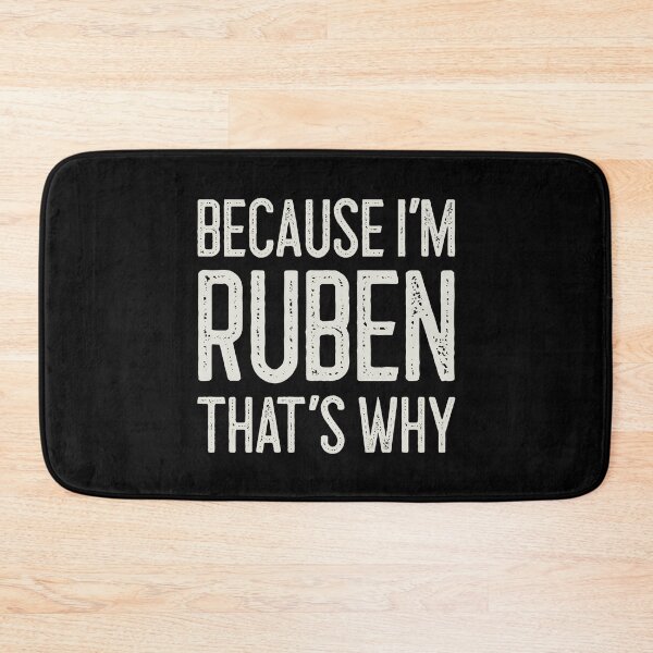 Item preview, Because I’m Ruben That’s Why Funny Personalized Name designed and sold by MariosNydras.