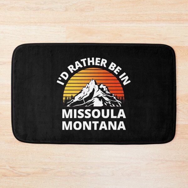 Item preview, I'd Rather Be In Missoula Montana Mountain Climbing designed and sold by RGRamsey.