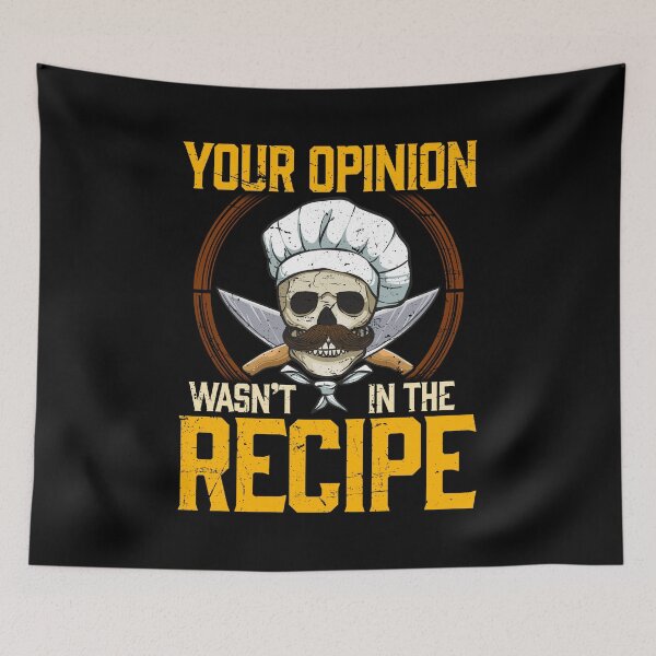 Item preview, Your opinion wasn't in the recipie Cook Chef Cooking BBQ designed and sold by 2blackcherries.