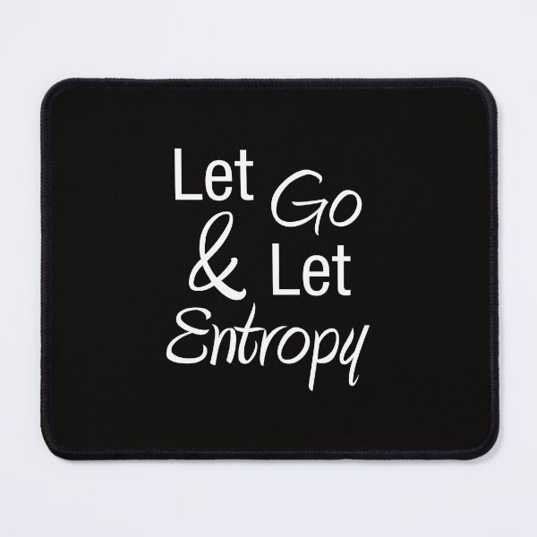 Item preview, Let Go and Let Entropy designed and sold by roadworkplay.