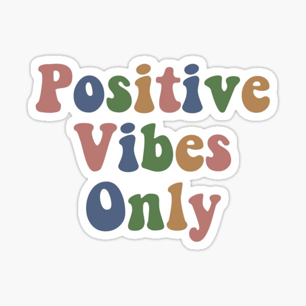 Positive Vibes Only Sticker for Sale by DesignLiterally