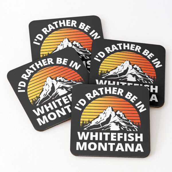 Item preview, I'd Rather Be In Whitefish Montana Mountain Climbing designed and sold by RGRamsey.