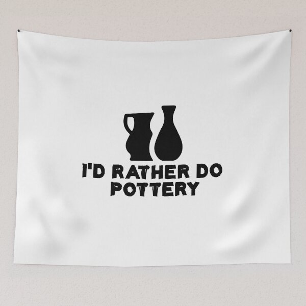 Item preview, I'd Rather Do Pottery designed and sold by Life Shop.