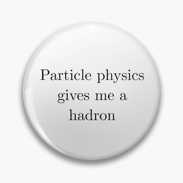 Item preview, Particle Physics Gives Me a Hadron designed and sold by Twizzzl.