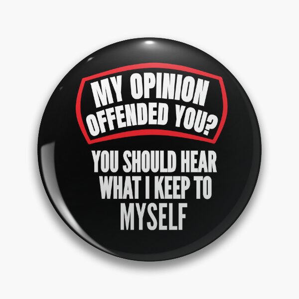 Item preview, My Opinion Offended You Sarcastic Funny Humor designed and sold by Georgiodaccache.