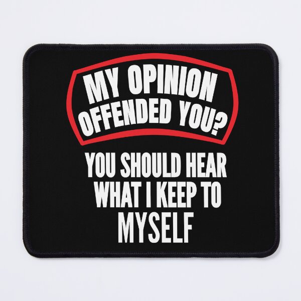Item preview, My Opinion Offended You Sarcastic Funny Humor designed and sold by Georgiodaccache.