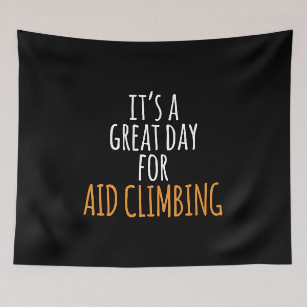 Item preview, It's a Great Day for Aid Climbing designed and sold by kindxinn.