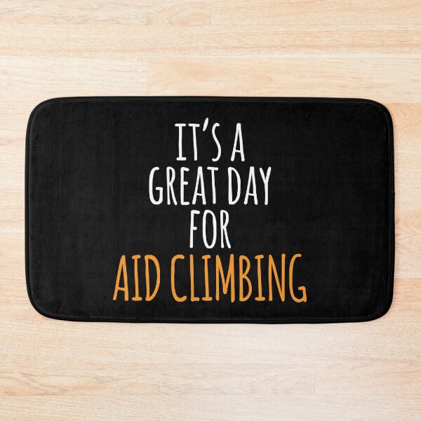 Item preview, It's a Great Day for Aid Climbing designed and sold by kindxinn.
