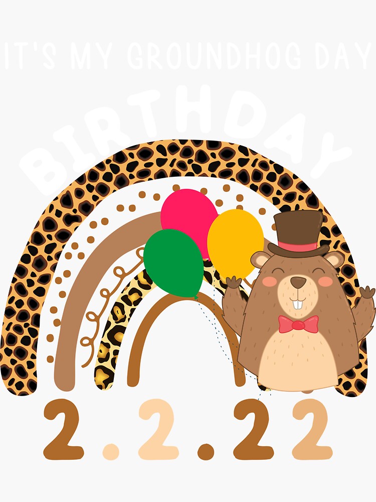 "Its My Groundhog Day Birthday 2.2.22 Party Feb 2nd 2022" Sticker by