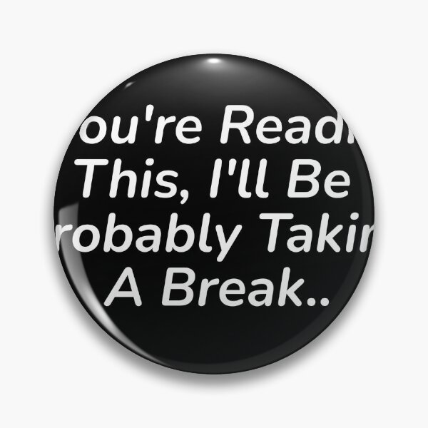 Item preview, Taking a break designed and sold by Joegoesharder .