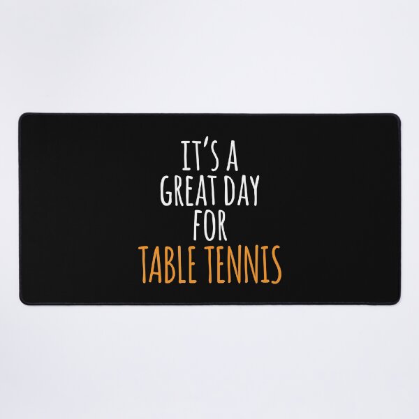 Item preview, It's a Great Day for Table Tennis designed and sold by kindxinn.
