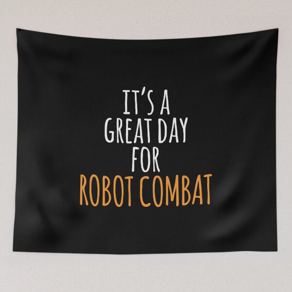 Item preview, It's a Great Day for Robot Combat designed and sold by kindxinn.