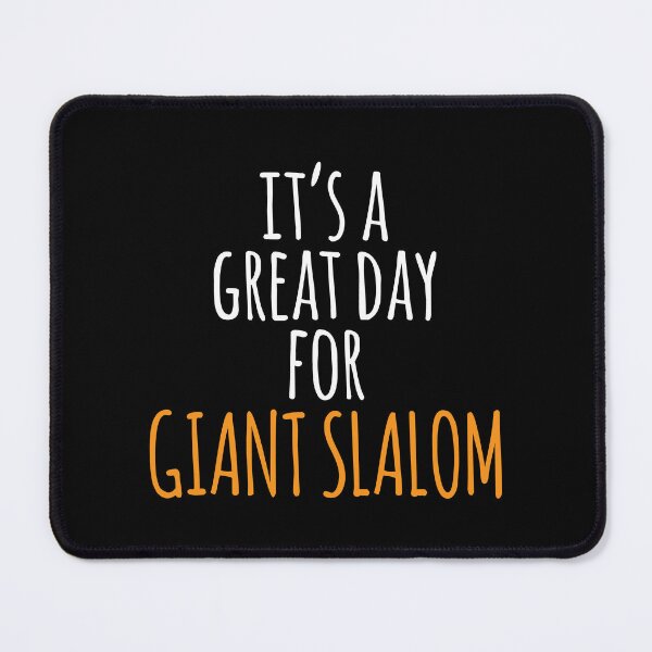 Item preview, It's a Great Day for Giant Slalom designed and sold by kindxinn.
