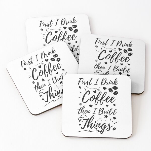 Item preview, First I drink coffee then I build things - Black designed and sold by MOONINSPIRATION.