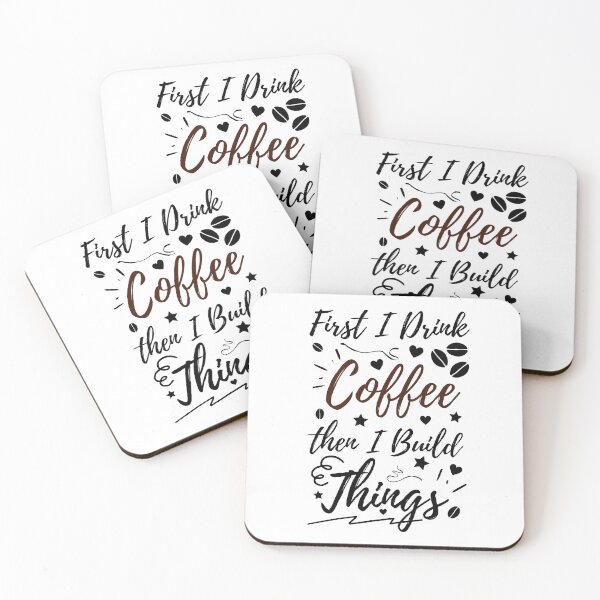 Item preview, First I drink coffee then I build things - Colored designed and sold by MOONINSPIRATION.