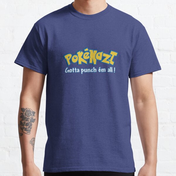 PokéNazi - Gotta punch ém all! Classic T-Shirt