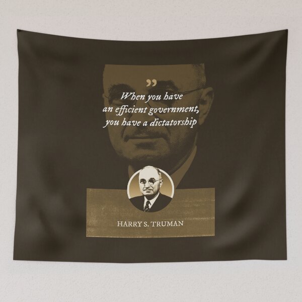 Item preview, Harry S. Truman - When you have an efficient government, you have a dictatorship designed and sold by Syahrasi.