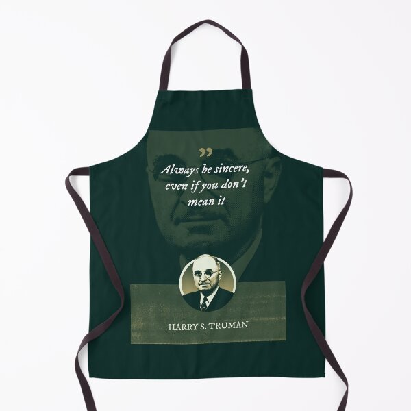 Item preview, Harry S. Truman - Always be sincere, even if you don't mean it designed and sold by Syahrasi.