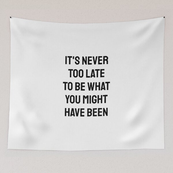 Item preview, Motivational words - It's never too late to be what you might have been designed and sold by Inspirationmotivation.