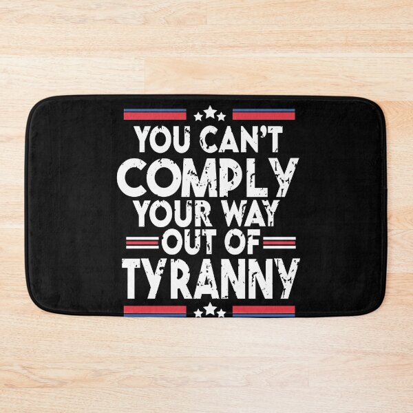 Item preview, You Can't Comply Your Way Out Of Tyranny designed and sold by Heddar Badreddine.