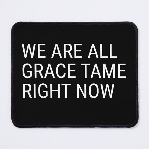Item preview, we are all grace tame right now  designed and sold by champagnemoment.
