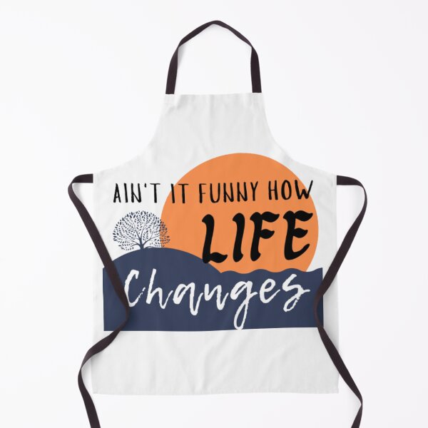 Item preview, Ain't It Funny How Life Changes designed and sold by deepblueH.