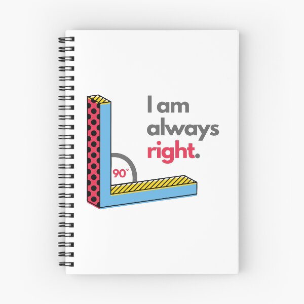 Item preview, Funny Right Angle I Am Always Right designed and sold by mschubbybunny.