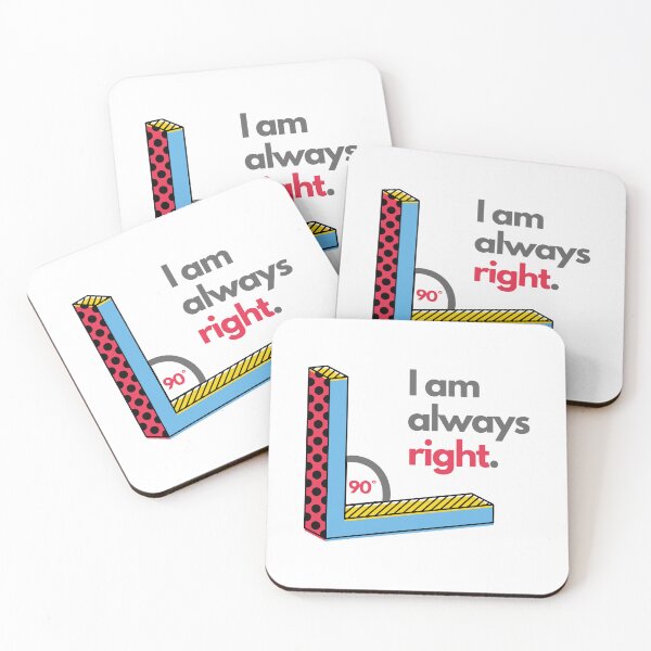Item preview, Funny Right Angle I Am Always Right designed and sold by mschubbybunny.