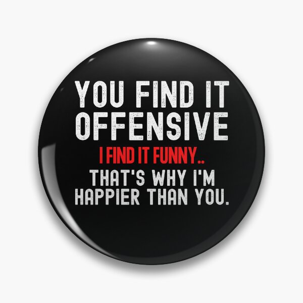 Item preview, You Find It Offensive I Find It Funny designed and sold by UglyBoyDesign.