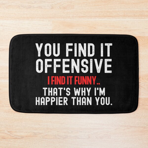 Item preview, You Find It Offensive I Find It Funny designed and sold by UglyBoyDesign.